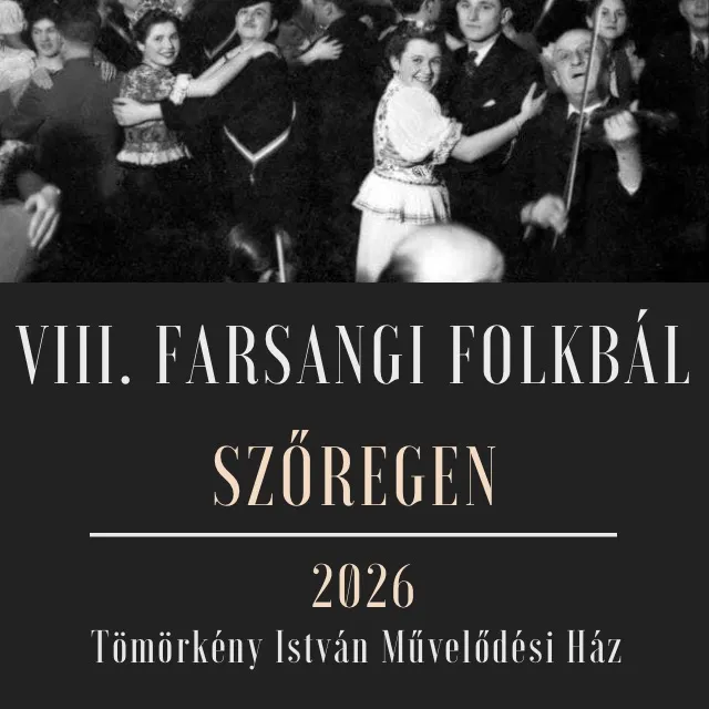 IX. Farsangi Folkbàl Szőregen